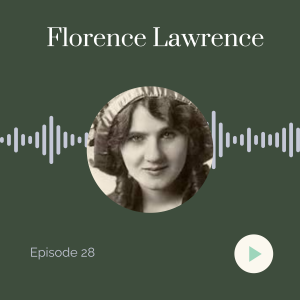 Sheela Na Gig Episode 28: Florence Lawrence