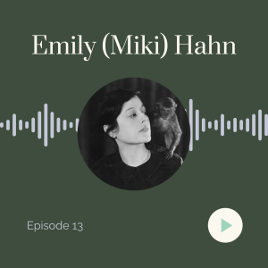 Sheela Na Gig Episode 13: Emily Hahn