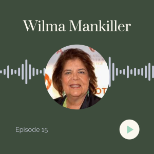 Sheela Na Gig Episode 15: Wilma Mankiller