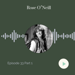 Sheela Na Gig Episode 33: Rose O'Neil