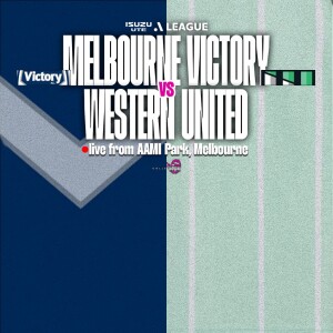 Isuzu UTE A-League #18 | Melbourne Victory vs Western United (R13)