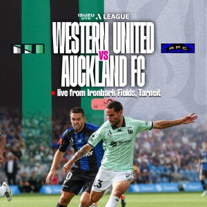 Isuzu UTE A-League #50 | Western United vs Auckland FC