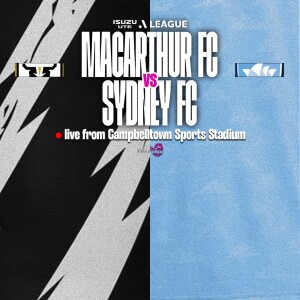 Isuzu UTE A-League #33 | Macarthur FC vs Sydney FC (R21)