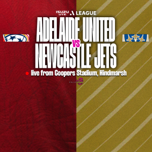 Isuzu UTE A-League #29 | Adelaide United vs Newcastle Jets (R19)