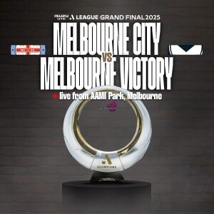 Isuzu UTE A-League Grand Final | Melbourne City vs Melbourne Victory