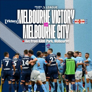 Isuzu UTE A-League #32 | Melbourne Victory vs Melbourne City (R20)