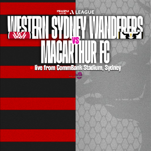 Isuzu UTE A-League #30 | Western Sydney Wanderers vs Macarthur FC (R19)