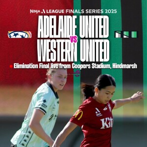 Ninja A-League Elimination Final | Adelaide United vs Western United