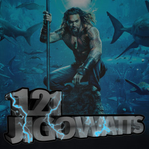 1.21 Jigowatts Movie Special: Aquaman (2018)