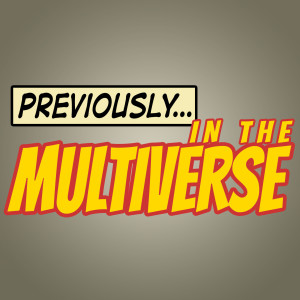 Previously... In The Multiverse #10: Movie Over Coldsnap, Chillblaine is Here! 
