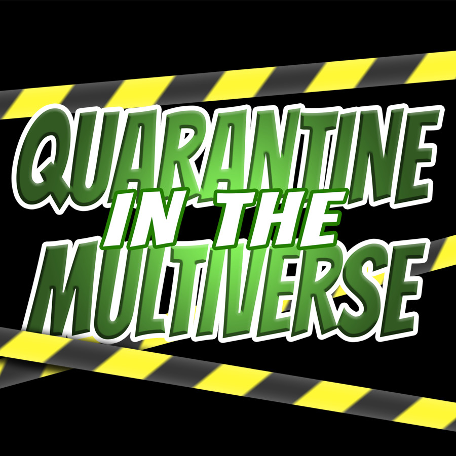 Quarantine In The Multiverse #5: It's Always Darkest Just Before Dawn