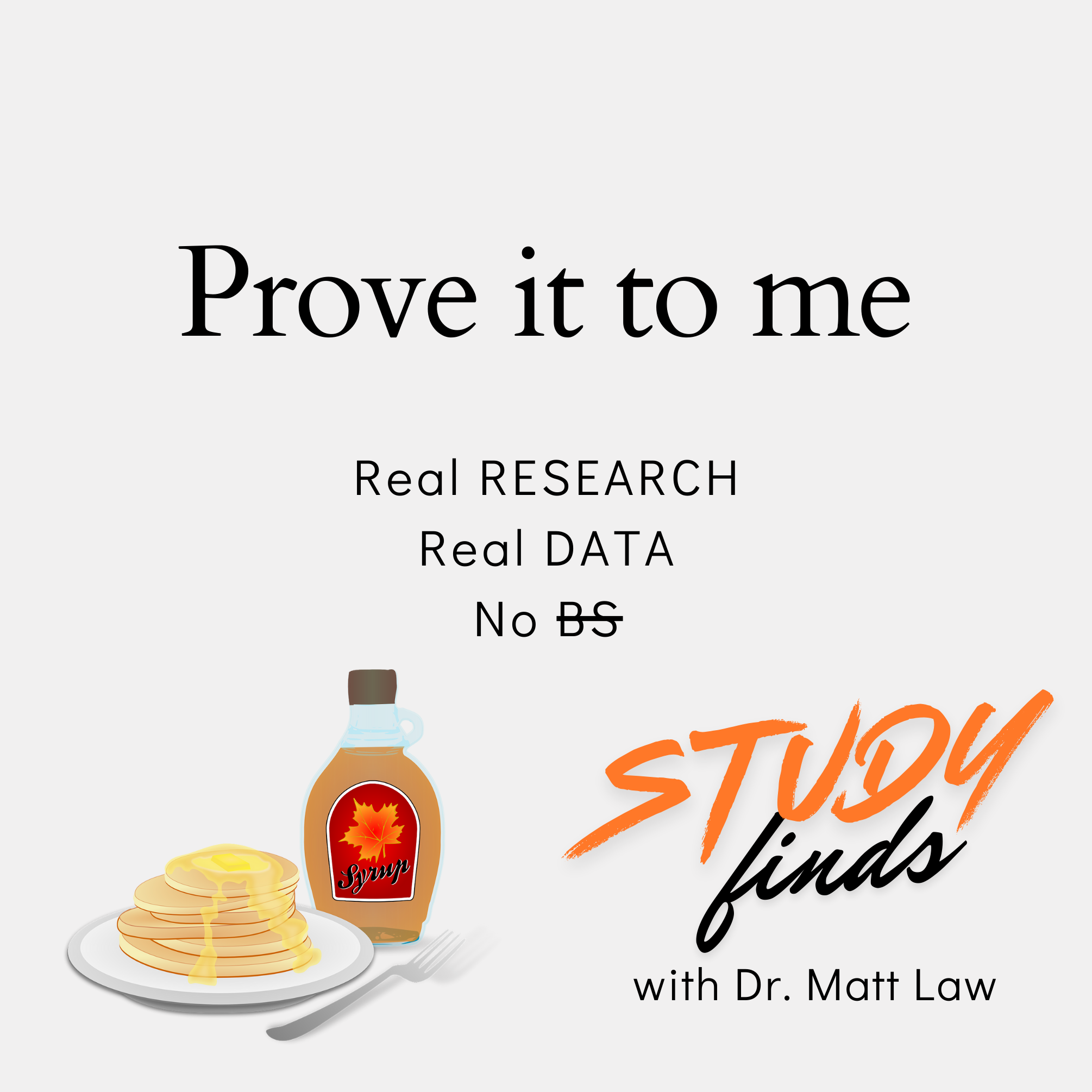 Prove It To Me - Real Research, Real Data, No BS