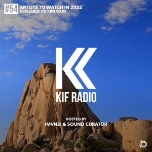 KIF Radio Episode #54 (KIF Top 10 Artists to Watch in 2022)