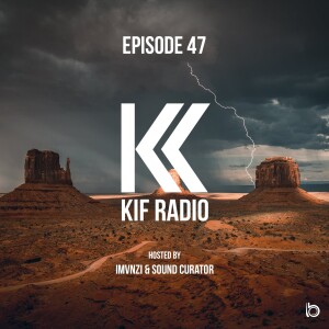 KIF Radio Episode #47 (Feat. Kondwani Mwase)