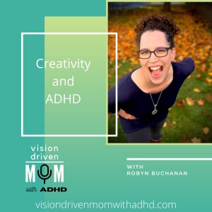 Creativity and ADHD With Robyn Buchanan