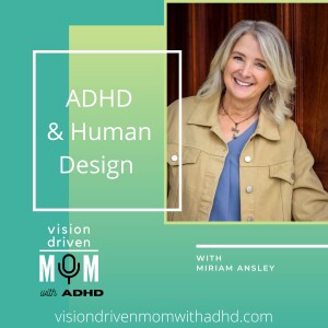 ADHD & Human Design With Miriam Ansley