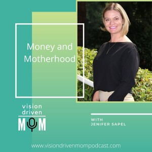 Money and Motherhood with Jenifer Sapel