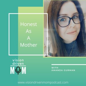 Honest As A Mother With Amanda Gurman