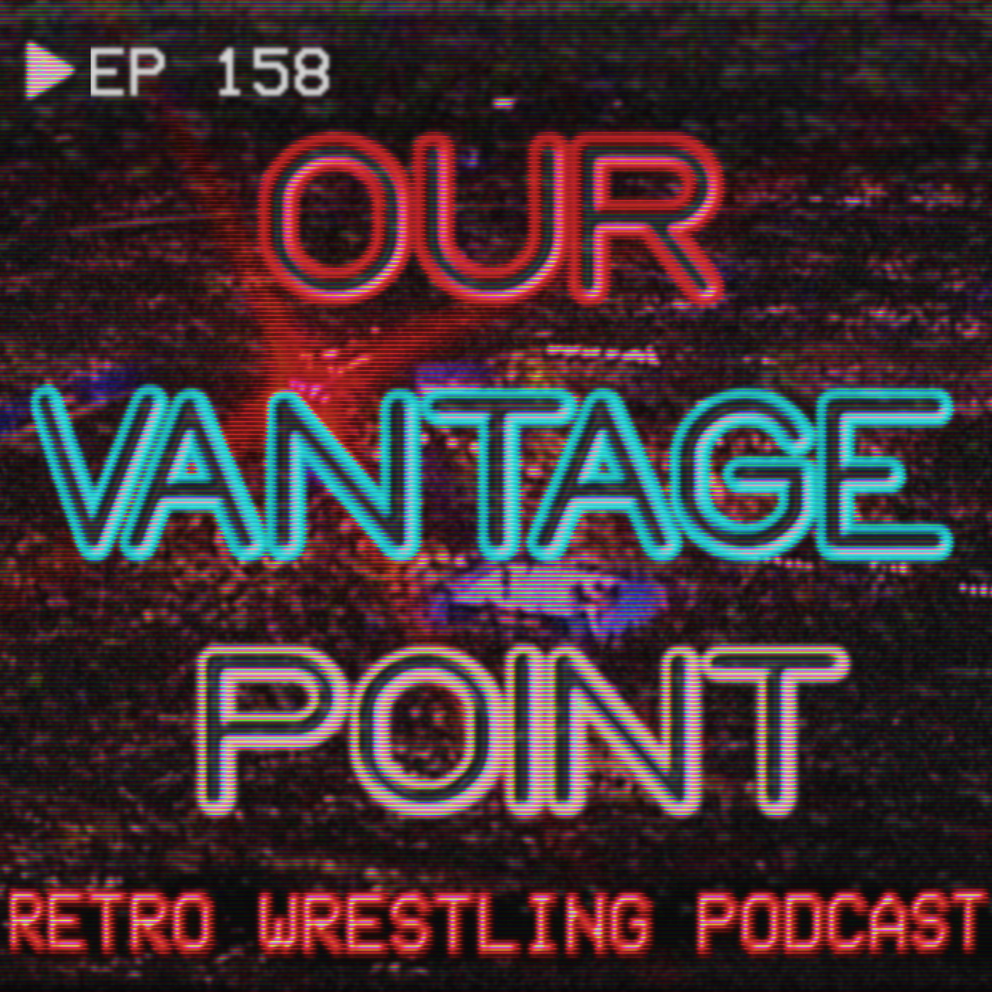 Our Vantage Point - Retro Wrestling Podcast
