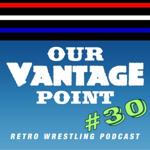 #30 - Sports Entertainment, Rushmore/Death Valley WWF Champs, Secrets of Pro Wrestling Review-5/8/17