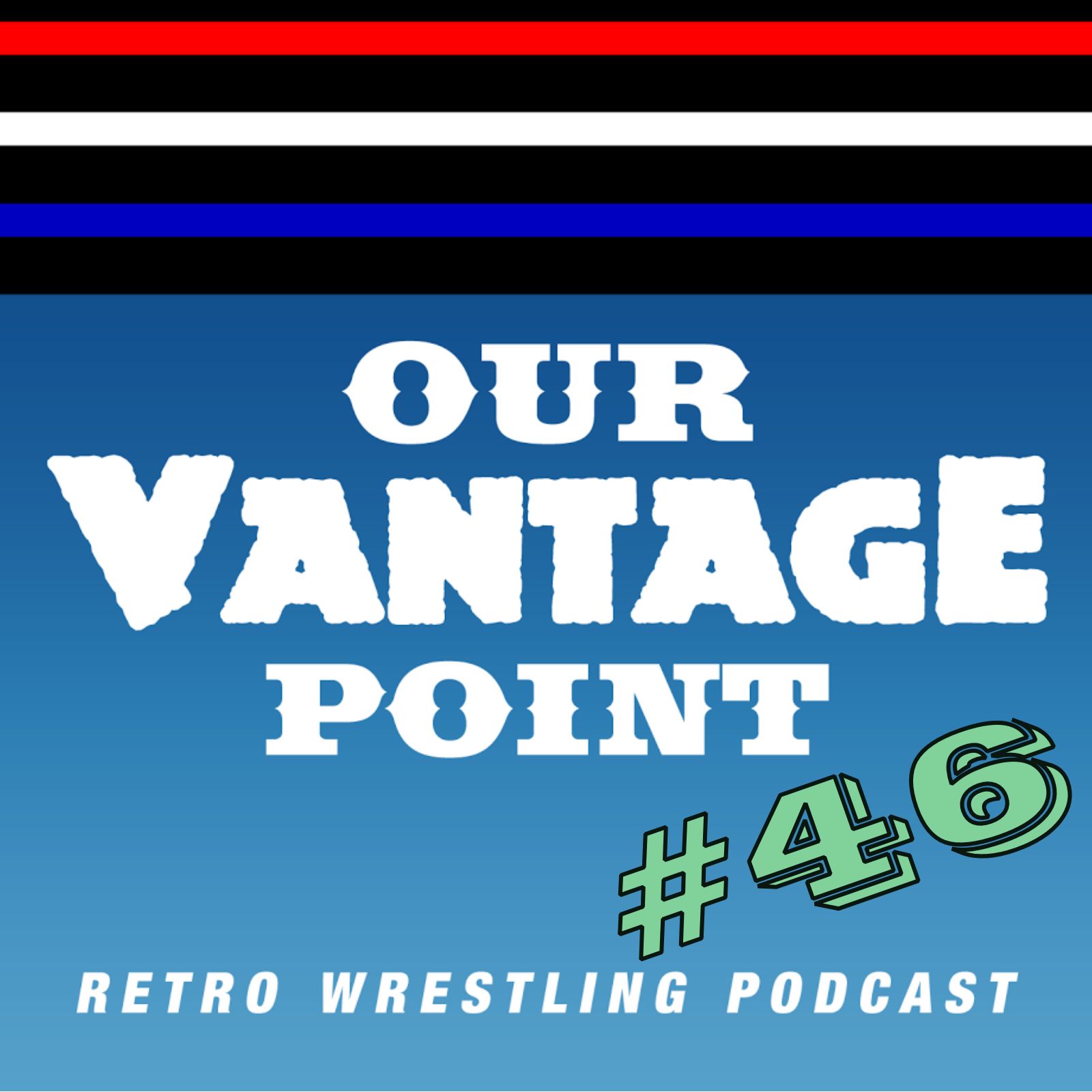 Our Vantage Point - Retro Wrestling Podcast