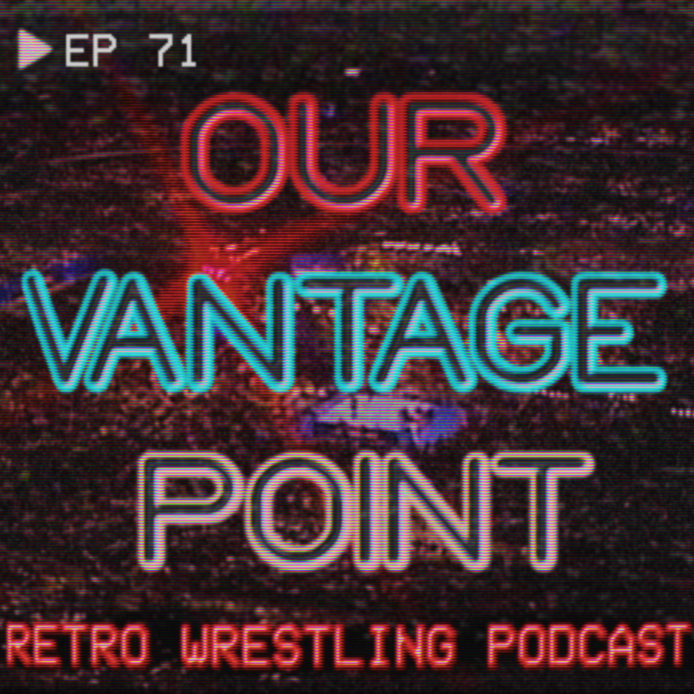Our Vantage Point - Retro Wrestling Podcast
