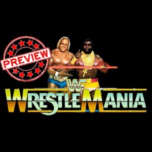 Wrestlemania Preview