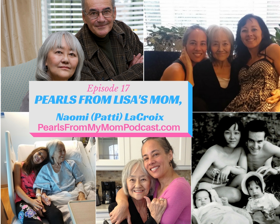 Ep 17 Pearls From Lisa's Mom, Naomi (Patti) LaCroix 