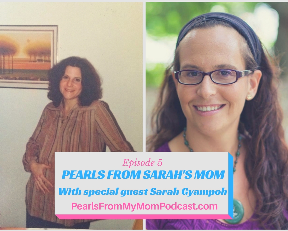 Ep 5 Pearls From Sarah’s Mom, Debbie Shapiro