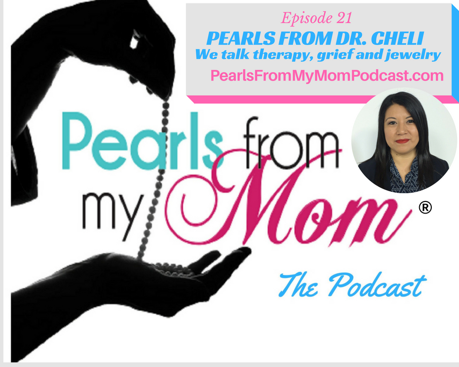Ep 21 Pearls From Dr. Cheli - We Talk Therapy, Grief and Jewelry