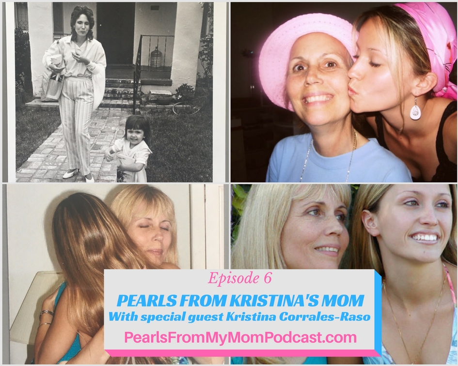 Ep 6 Pearls From Kristina’s Mom, Suzanne Corrales 