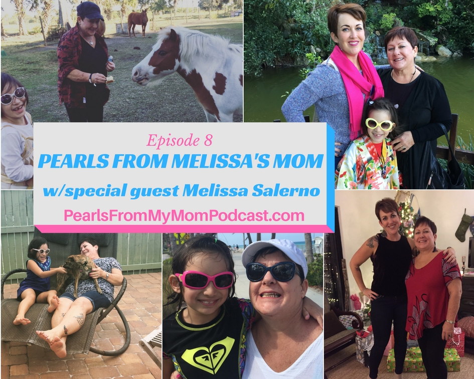 Ep 8 Pearls from Melissa's mom, with special guest Melissa Salerno