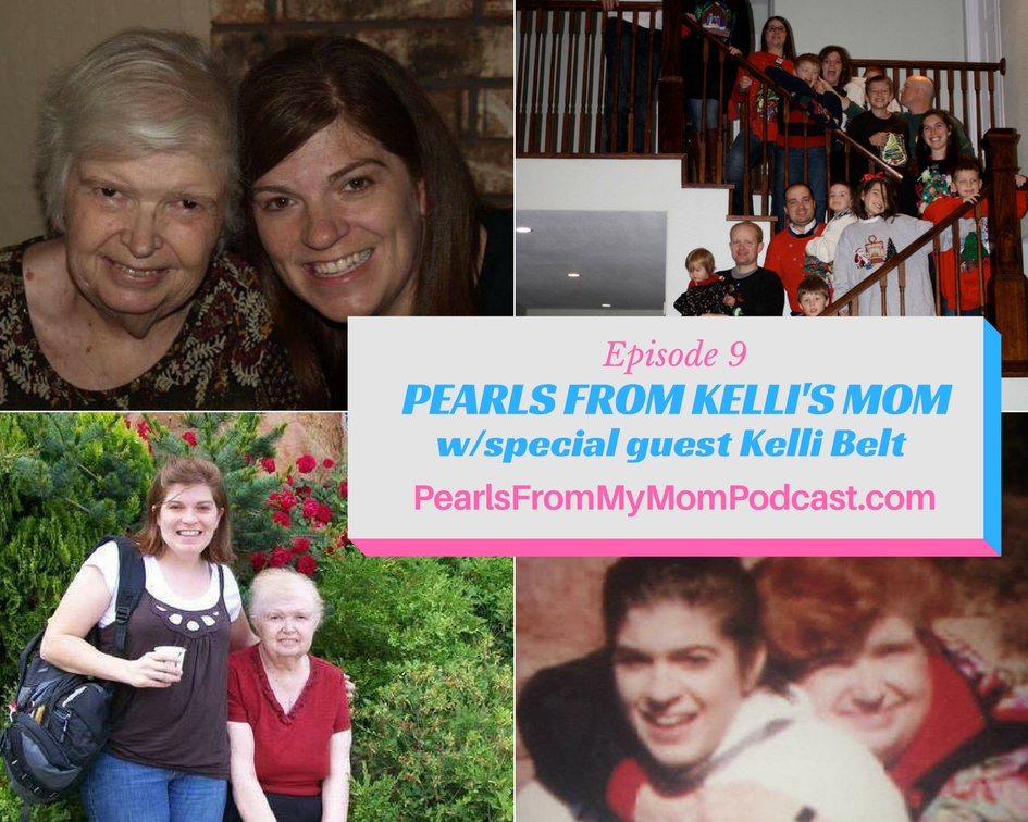 Ep 9 Pearls From Kelli's mom, Dawn Timmons