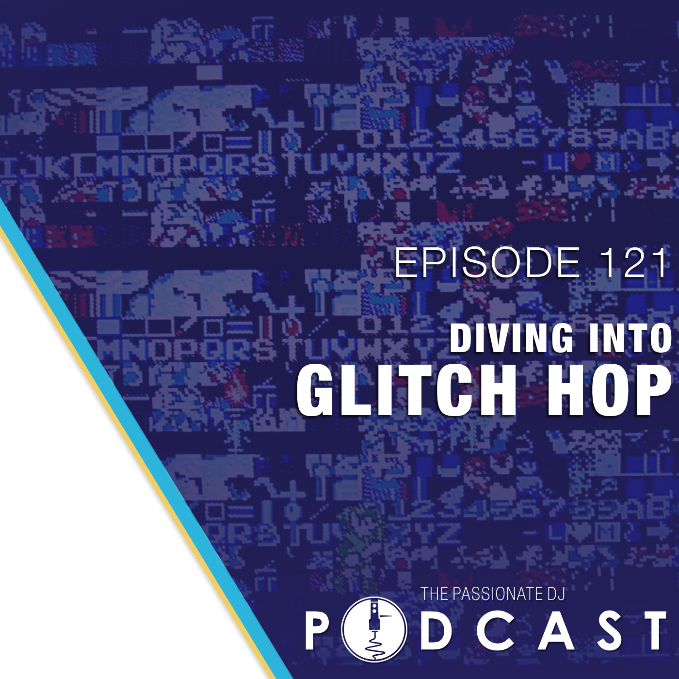 Episode 121: Diving in to Glitch Hop