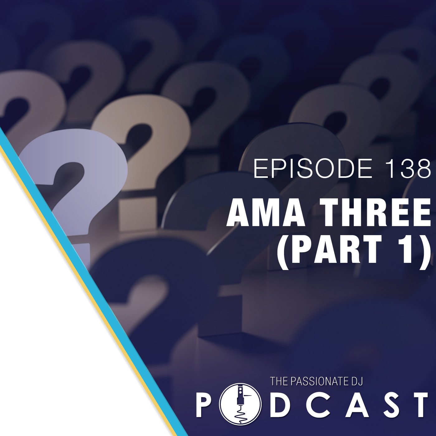 Episode 138: AMA Three (Ask Us Anything) (Part 1)
