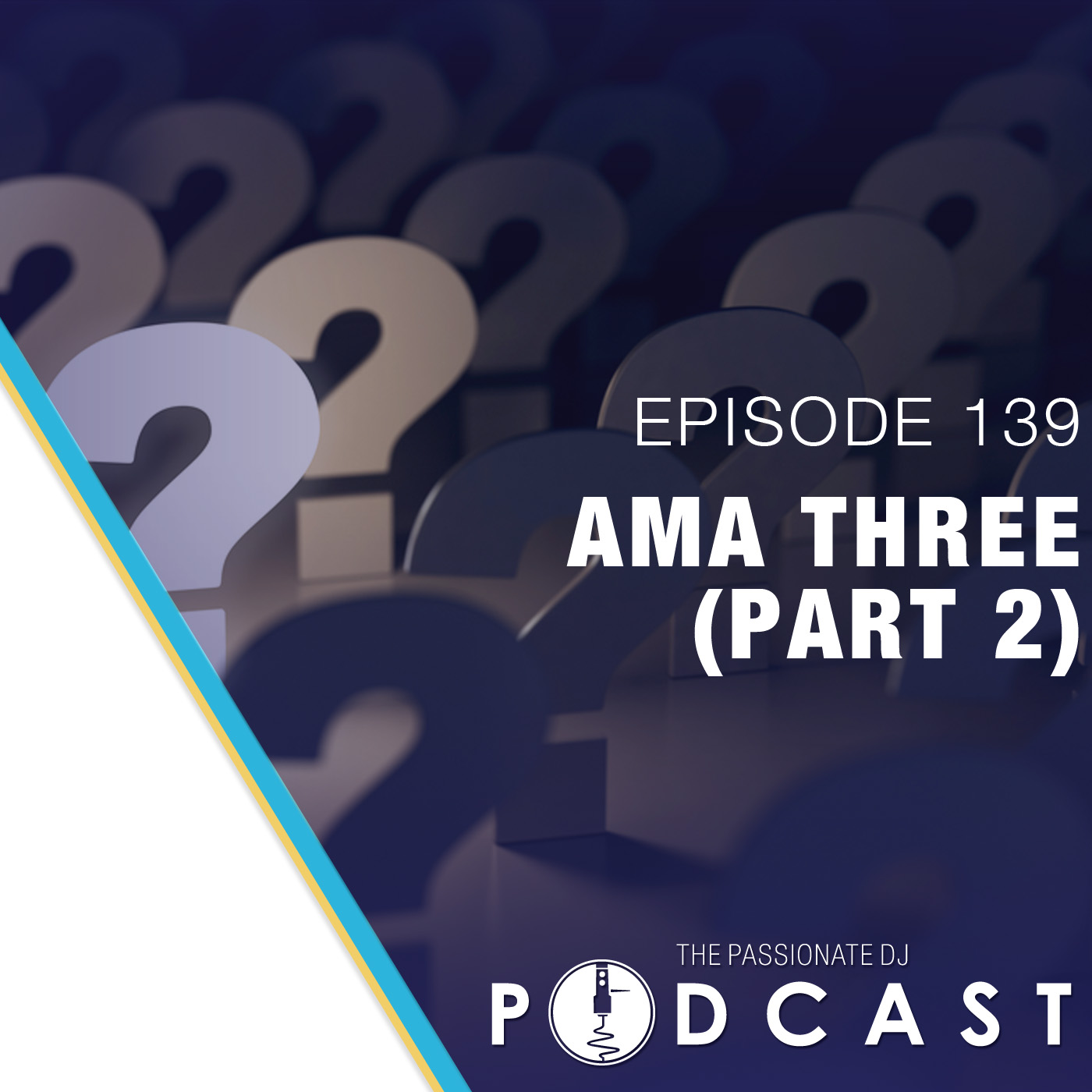 Episode 139: AMA (Ask Us Anything) Three (Part 2)