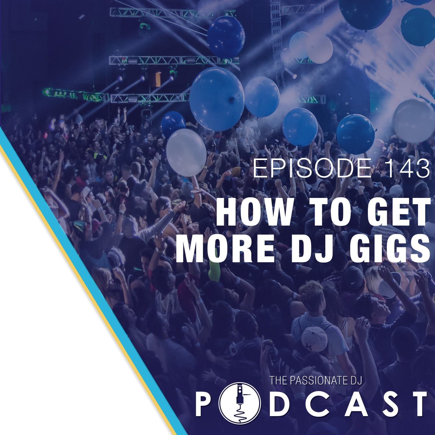 Episode 143: How to Get More DJ Gigs