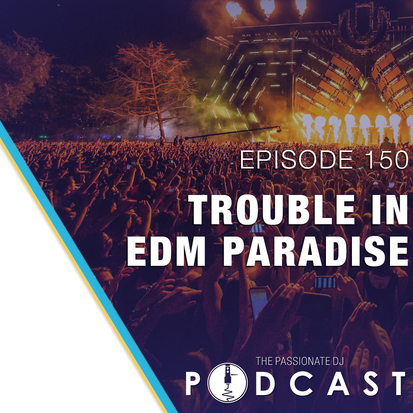 Episode 150: Trouble in EDM Paradise