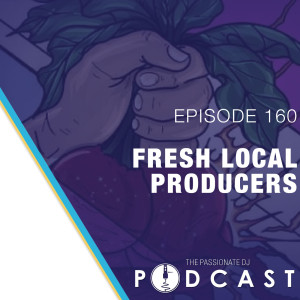 Episode 160: Fresh Local Producers