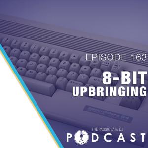 Episode 163: 8-Bit Upbringing (Music of the Commodore 64)