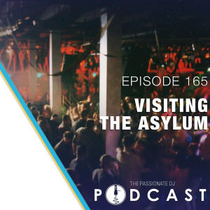 Episode 165: Visiting The Asylum