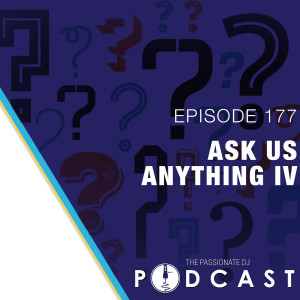 Episode 177: Ask Us Anything IV