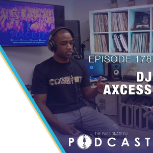 Episode 178: DJ Axcess