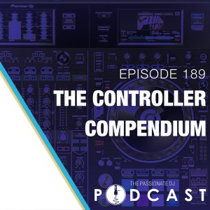 Episode 189: Best DJ Controllers for 2020 (The Controller Compendium)