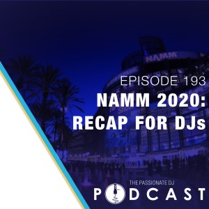 Episode 193: NAMM 2020 (Recap for DJs)