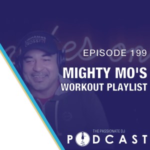 Episode 199: Mighty Mo's Workout Playlist