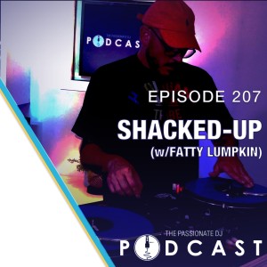 Episode 207: Shacked-Up (w/Fatty Lumpkin)