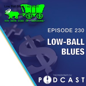 Episode 230: Low Ball Blues