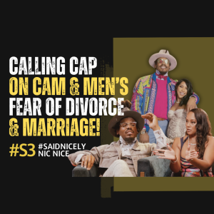 SN116: Calling Cap on CAM & Men’s “Fear” of Divorce & Marriage!