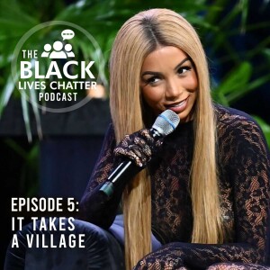 Ep. 5: It Takes A Village